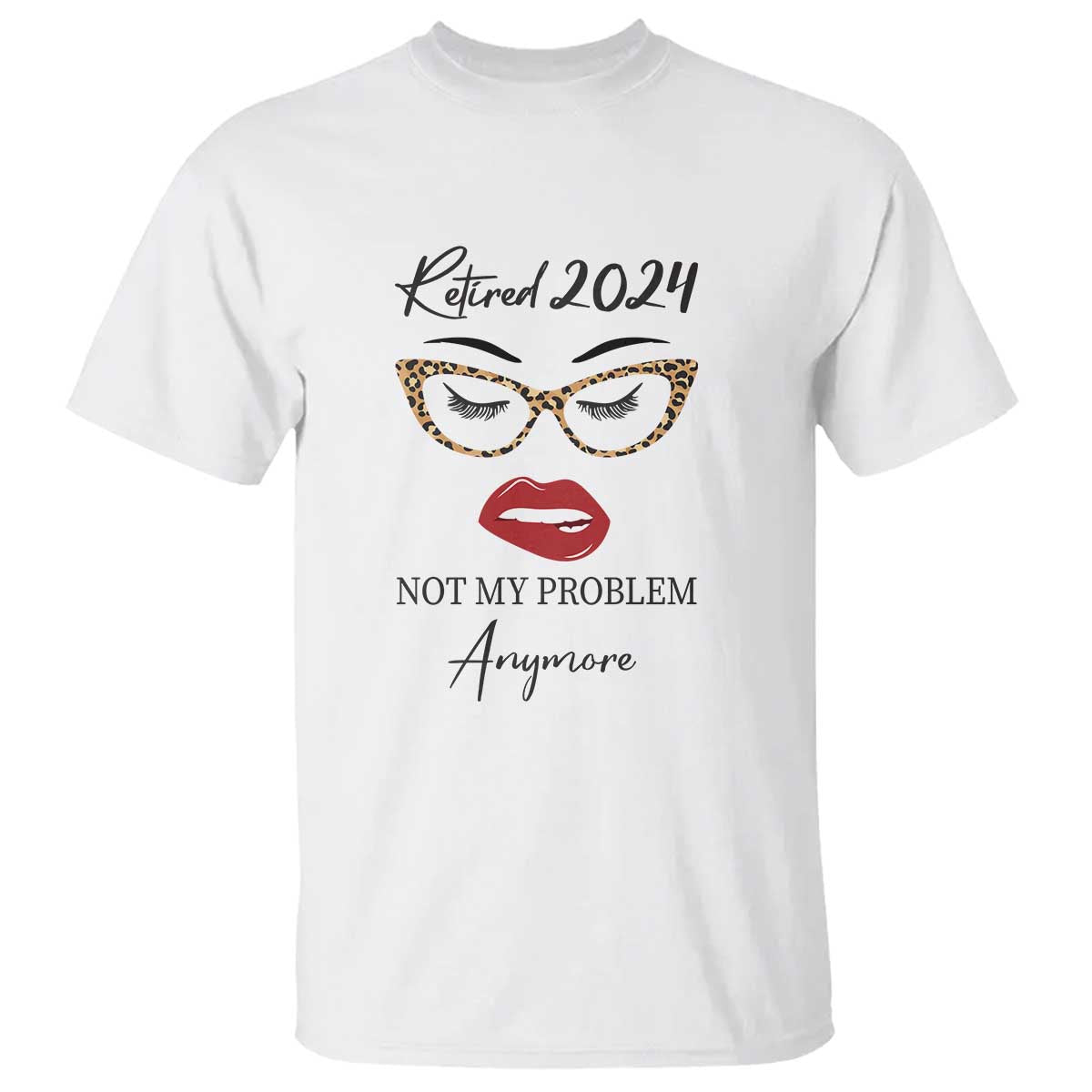 retirement-t-shirt-retired-2024-not-my-problem-anymore