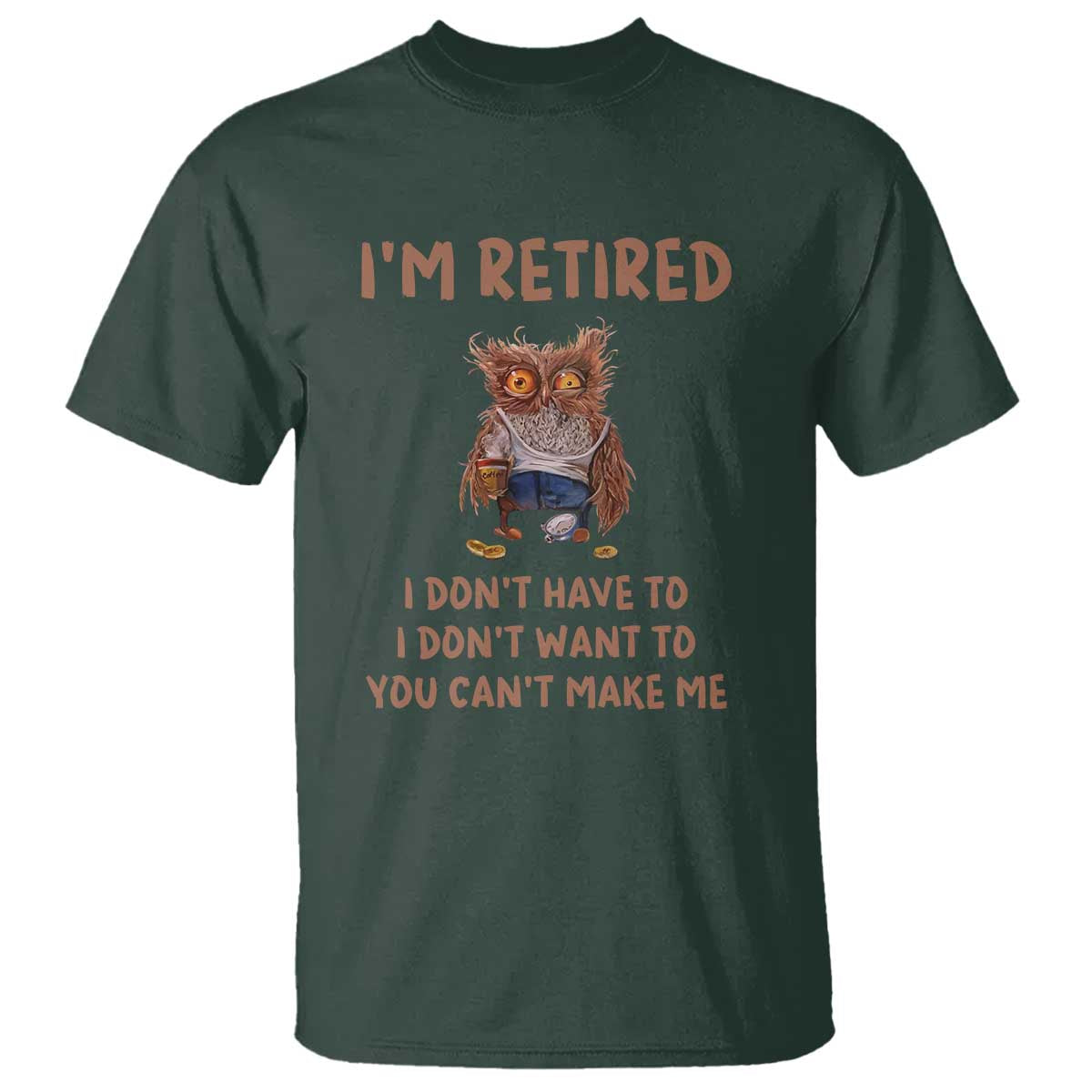 funny-retirement-t-shirt-im-retired-i-dont-have-to-want-to-cute-owl