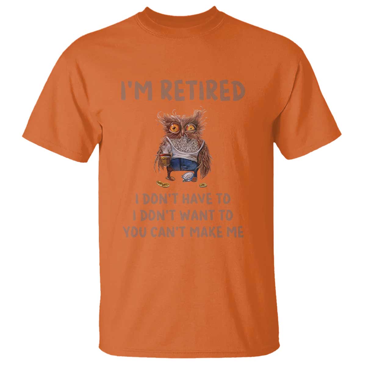 funny-retirement-t-shirt-im-retired-i-dont-have-to-want-to-cute-owl