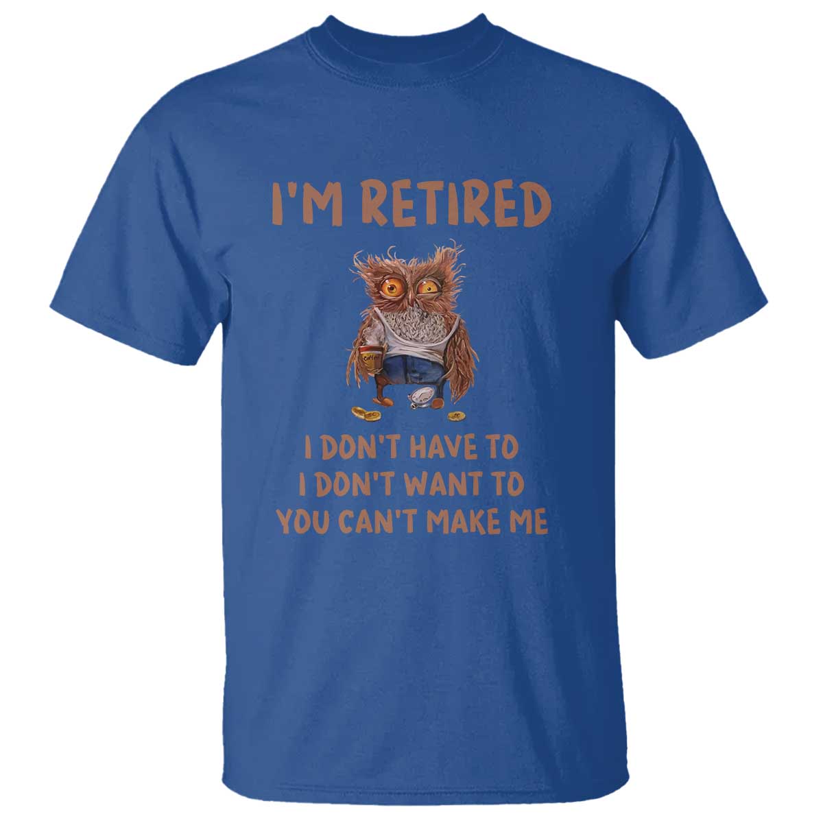 funny-retirement-t-shirt-im-retired-i-dont-have-to-want-to-cute-owl