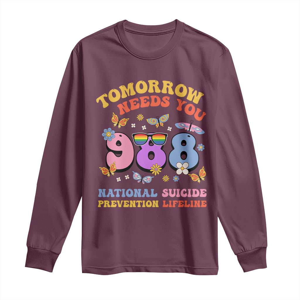 Tomorrow Needs You 988 Suicide Prevention Long Sleeve Shirt Retro National Suicide Prevention Lifeline Support