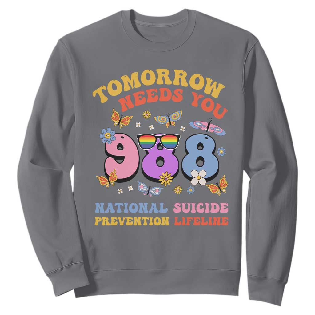 Tomorrow Needs You 988 Suicide Prevention Sweatshirt Retro National Suicide Prevention Lifeline Support