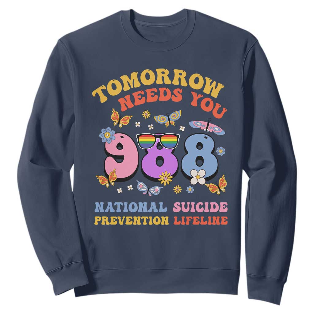 Tomorrow Needs You 988 Suicide Prevention Sweatshirt Retro National Suicide Prevention Lifeline Support
