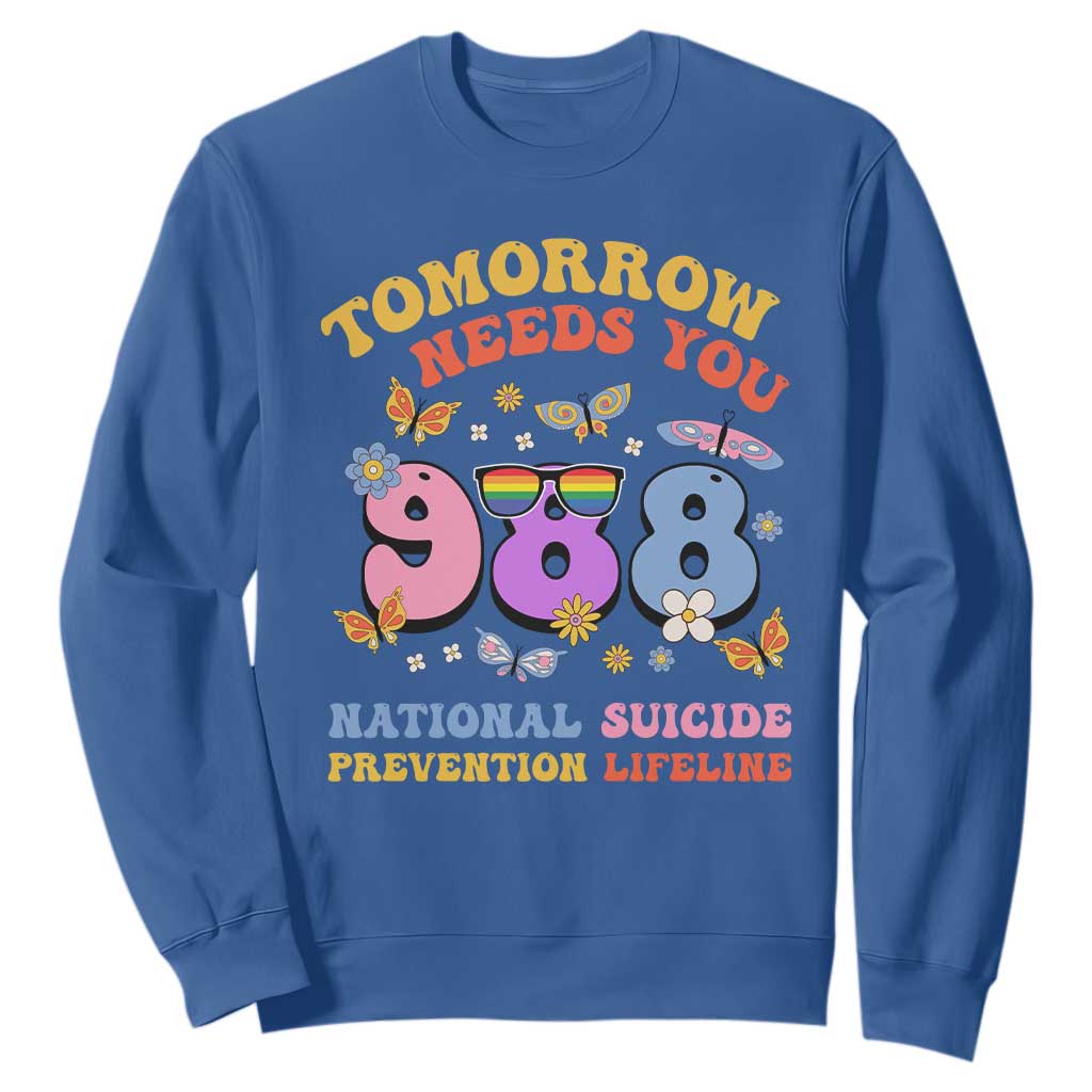 Tomorrow Needs You 988 Suicide Prevention Sweatshirt Retro National Suicide Prevention Lifeline Support