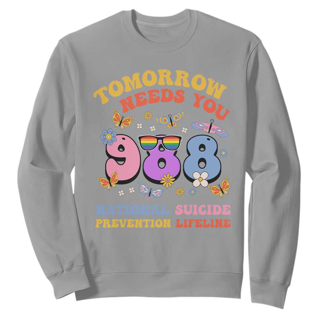 Tomorrow Needs You 988 Suicide Prevention Sweatshirt Retro National Suicide Prevention Lifeline Support