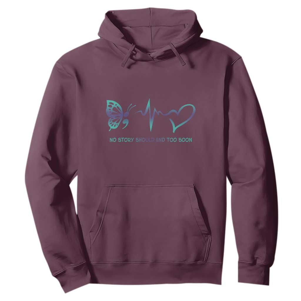 Suicide Prevention Support Hoodie No Story Should End Too Soon Butterfly Heartbeat