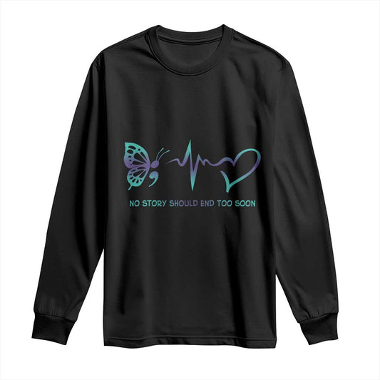 Suicide Prevention Support Long Sleeve Shirt No Story Should End Too Soon Butterfly Heartbeat
