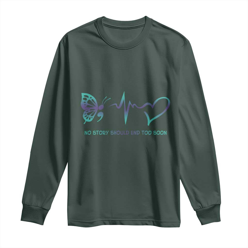 Suicide Prevention Support Long Sleeve Shirt No Story Should End Too Soon Butterfly Heartbeat