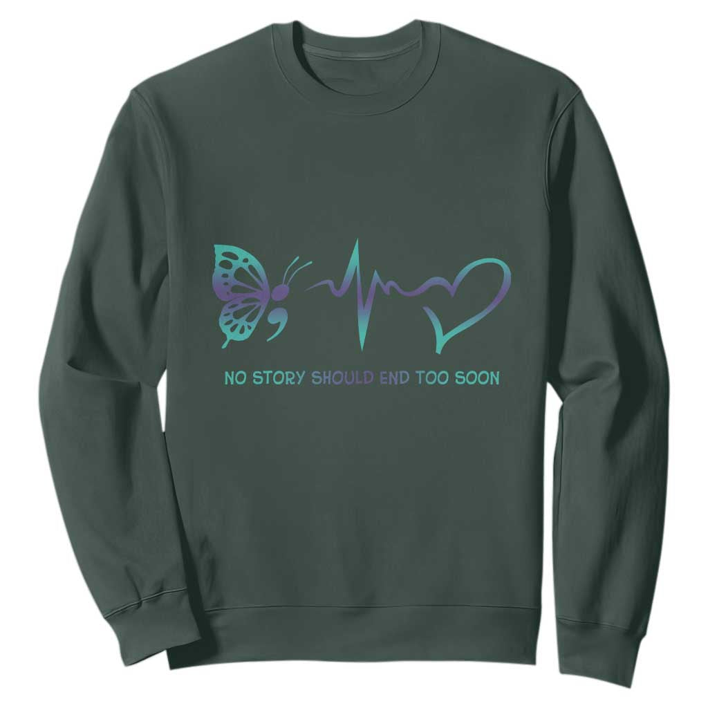 Suicide Prevention Support Sweatshirt No Story Should End Too Soon Butterfly Heartbeat