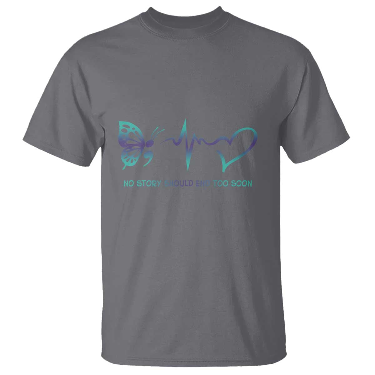 Suicide Prevention Support T Shirt No Story Should End Too Soon Butterfly Heartbeat