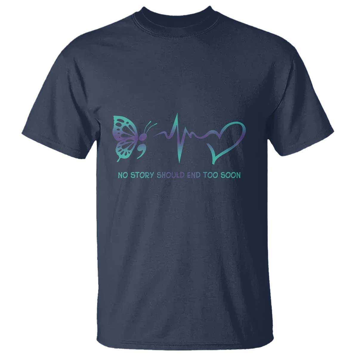 Suicide Prevention Support T Shirt No Story Should End Too Soon Butterfly Heartbeat