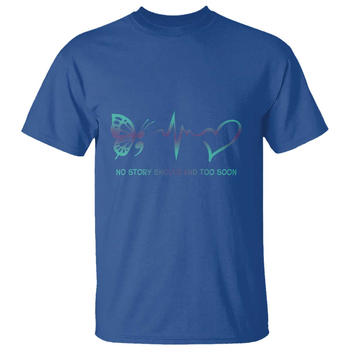 Suicide Prevention Support T Shirt No Story Should End Too Soon Butterfly Heartbeat