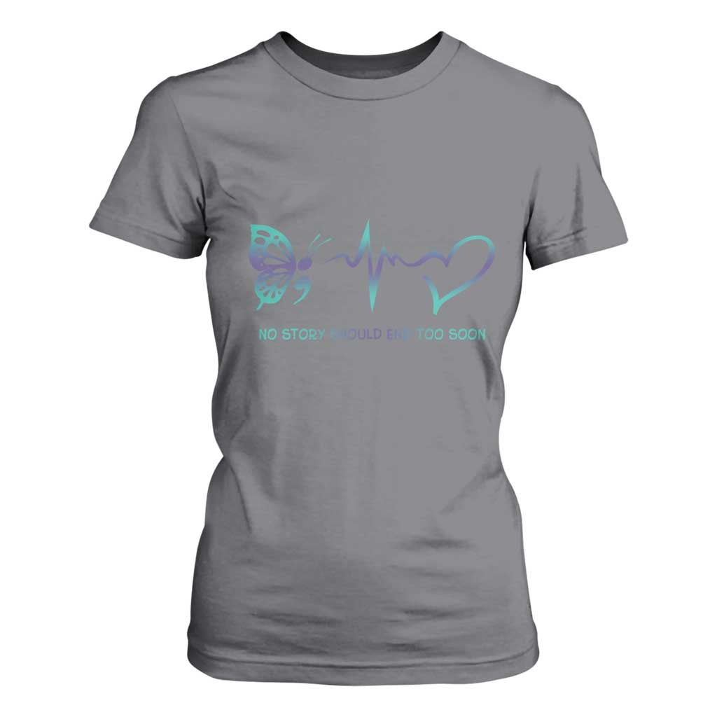 Suicide Prevention Support T Shirt For Women No Story Should End Too Soon Butterfly Heartbeat