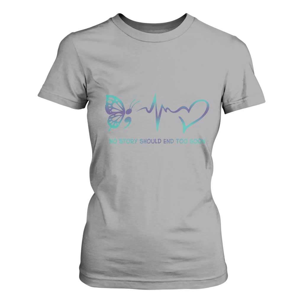 Suicide Prevention Support T Shirt For Women No Story Should End Too Soon Butterfly Heartbeat