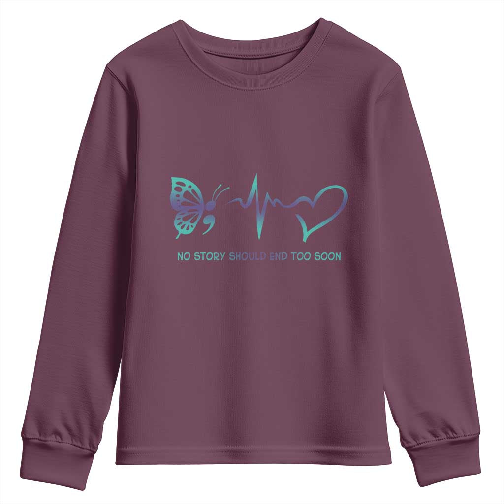 Suicide Prevention Support Youth Sweatshirt No Story Should End Too Soon Butterfly Heartbeat