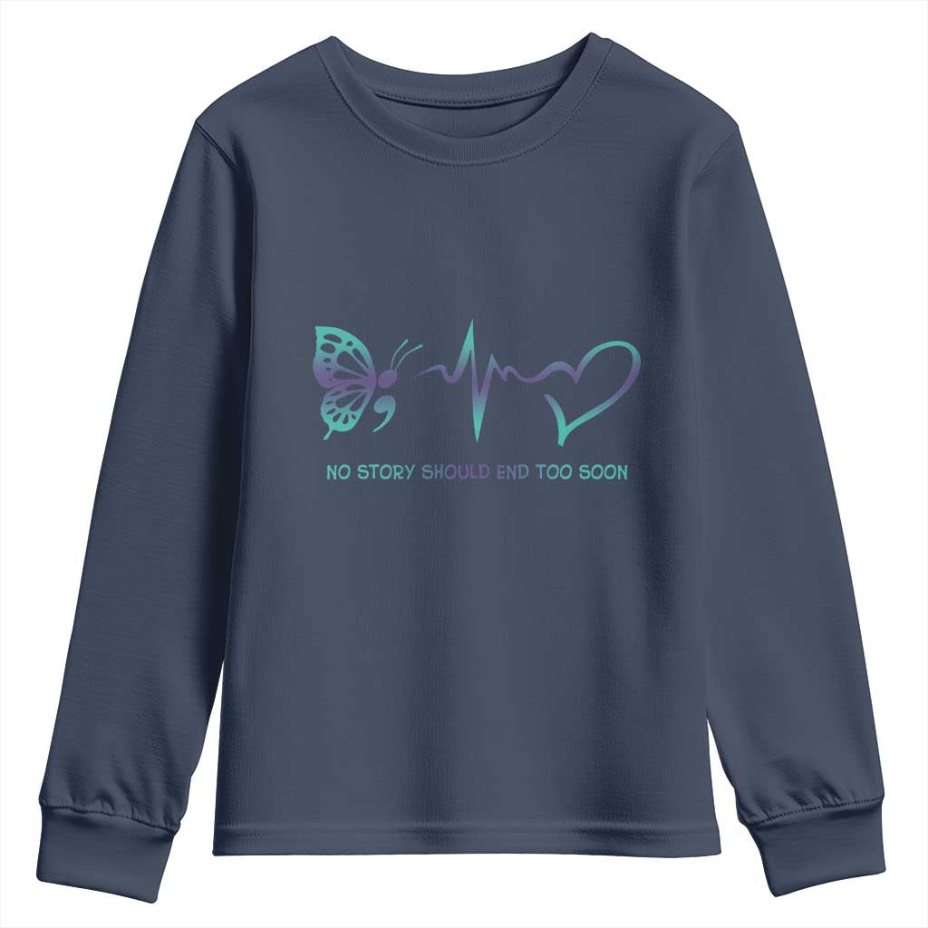Suicide Prevention Support Youth Sweatshirt No Story Should End Too Soon Butterfly Heartbeat