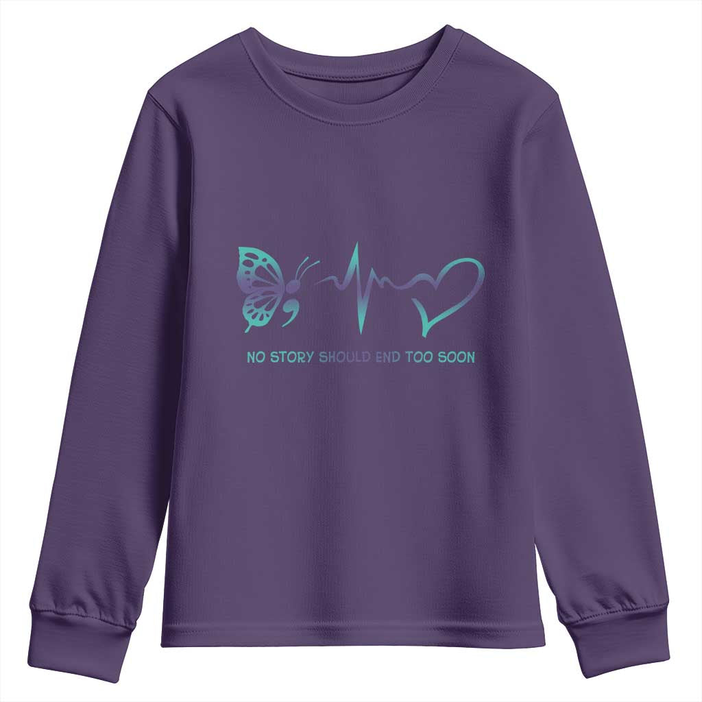 Suicide Prevention Support Youth Sweatshirt No Story Should End Too Soon Butterfly Heartbeat