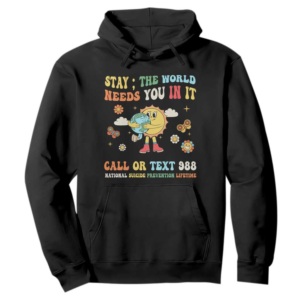 Suicide Prevention Support Hoodie Stay The World Needs You in It You Matter Retro Sun Earth