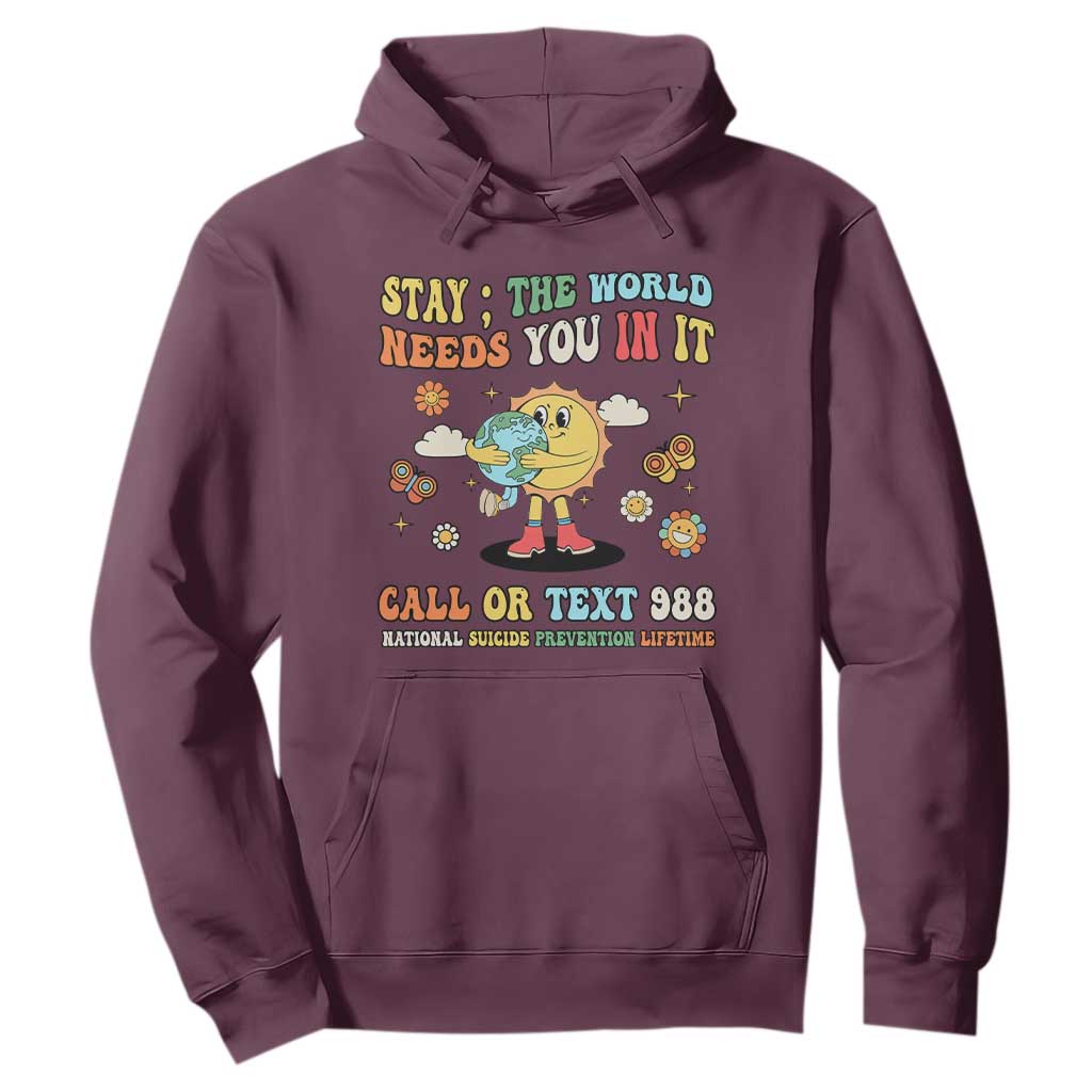 Suicide Prevention Support Hoodie Stay The World Needs You in It You Matter Retro Sun Earth
