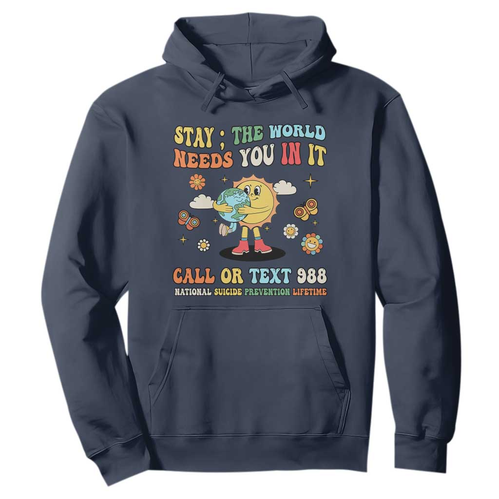 Suicide Prevention Support Hoodie Stay The World Needs You in It You Matter Retro Sun Earth