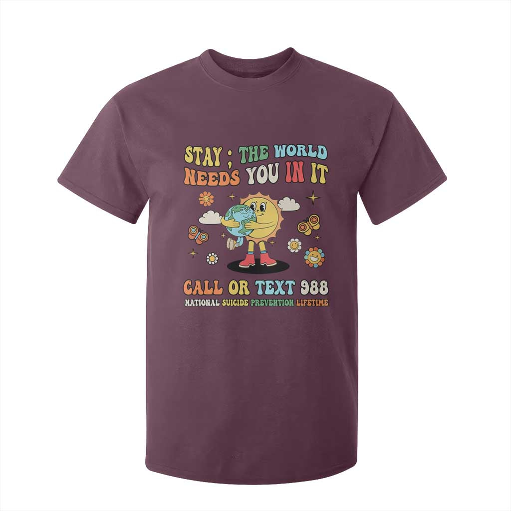 Suicide Prevention Support T Shirt For Kid Stay The World Needs You in It You Matter Retro Sun Earth