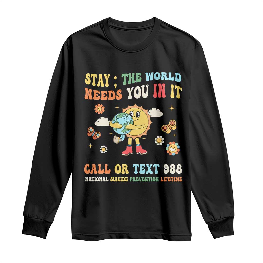Suicide Prevention Support Long Sleeve Shirt Stay The World Needs You in It You Matter Retro Sun Earth