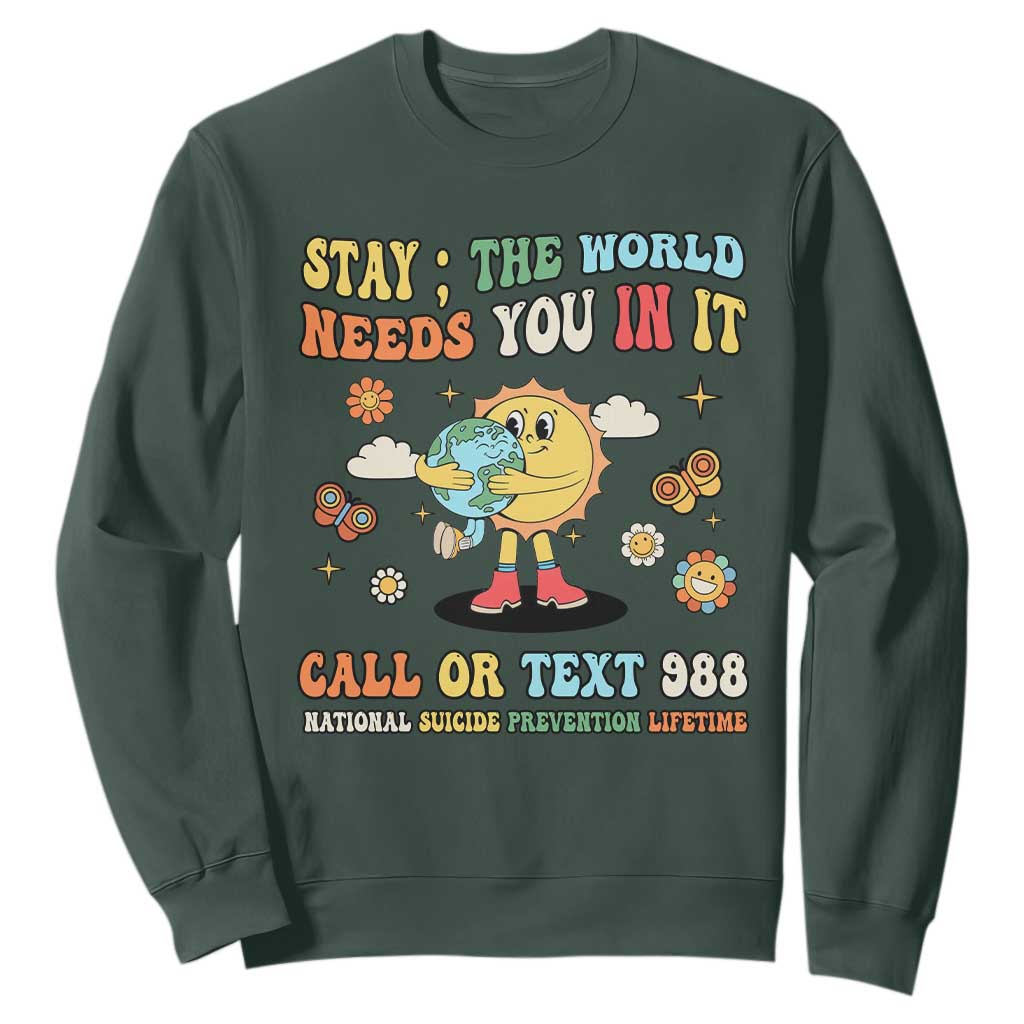 Suicide Prevention Support Sweatshirt Stay The World Needs You in It You Matter Retro Sun Earth