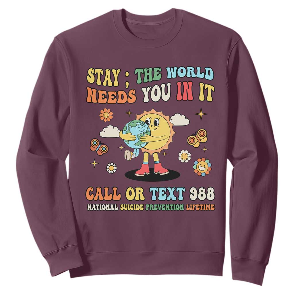 Suicide Prevention Support Sweatshirt Stay The World Needs You in It You Matter Retro Sun Earth