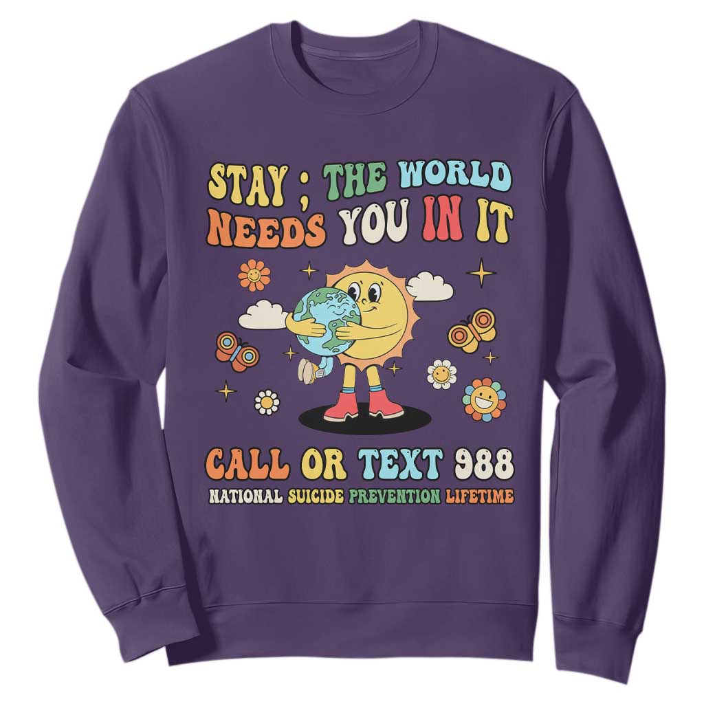 Suicide Prevention Support Sweatshirt Stay The World Needs You in It You Matter Retro Sun Earth