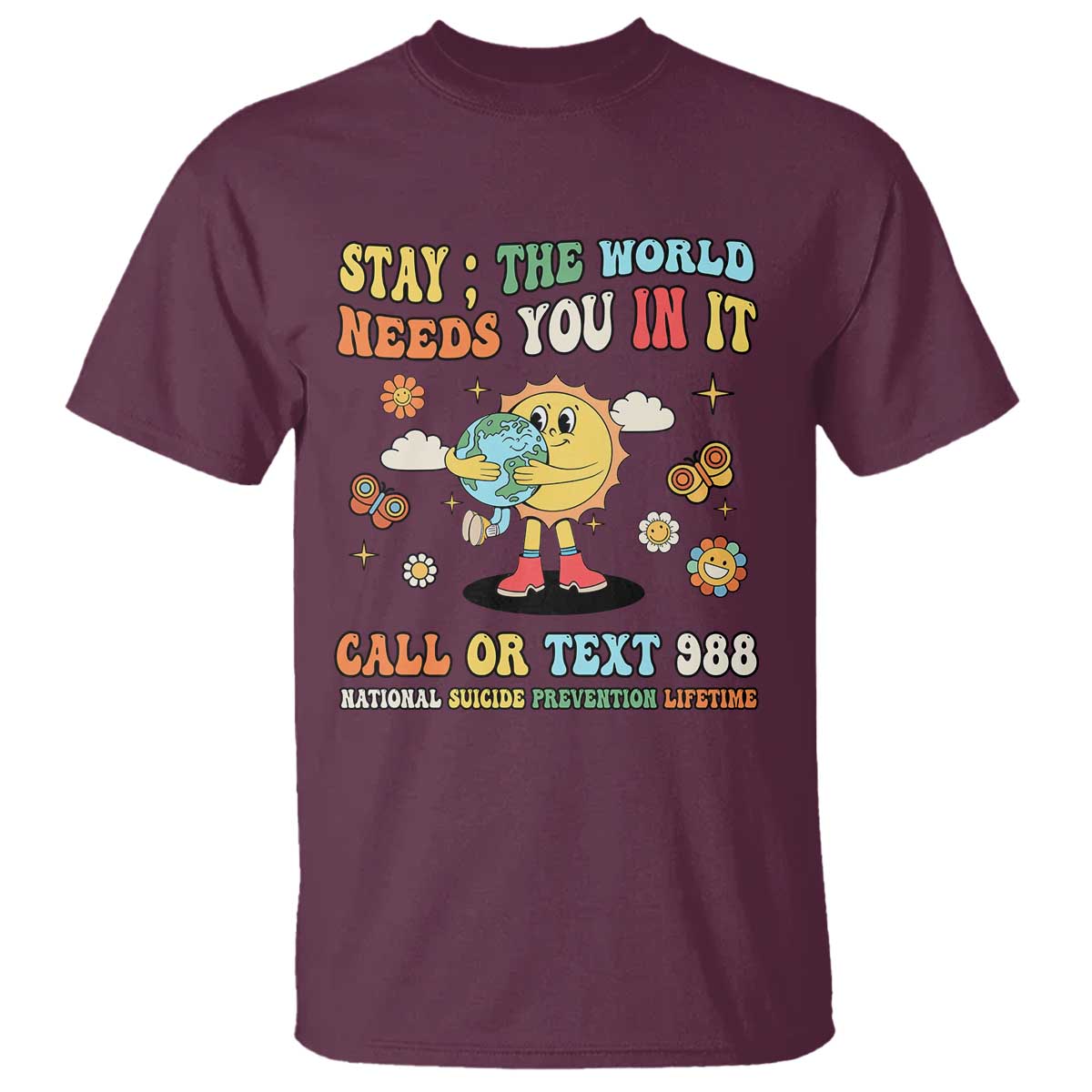 Suicide Prevention Support T Shirt Stay The World Needs You in It You Matter Retro Sun Earth