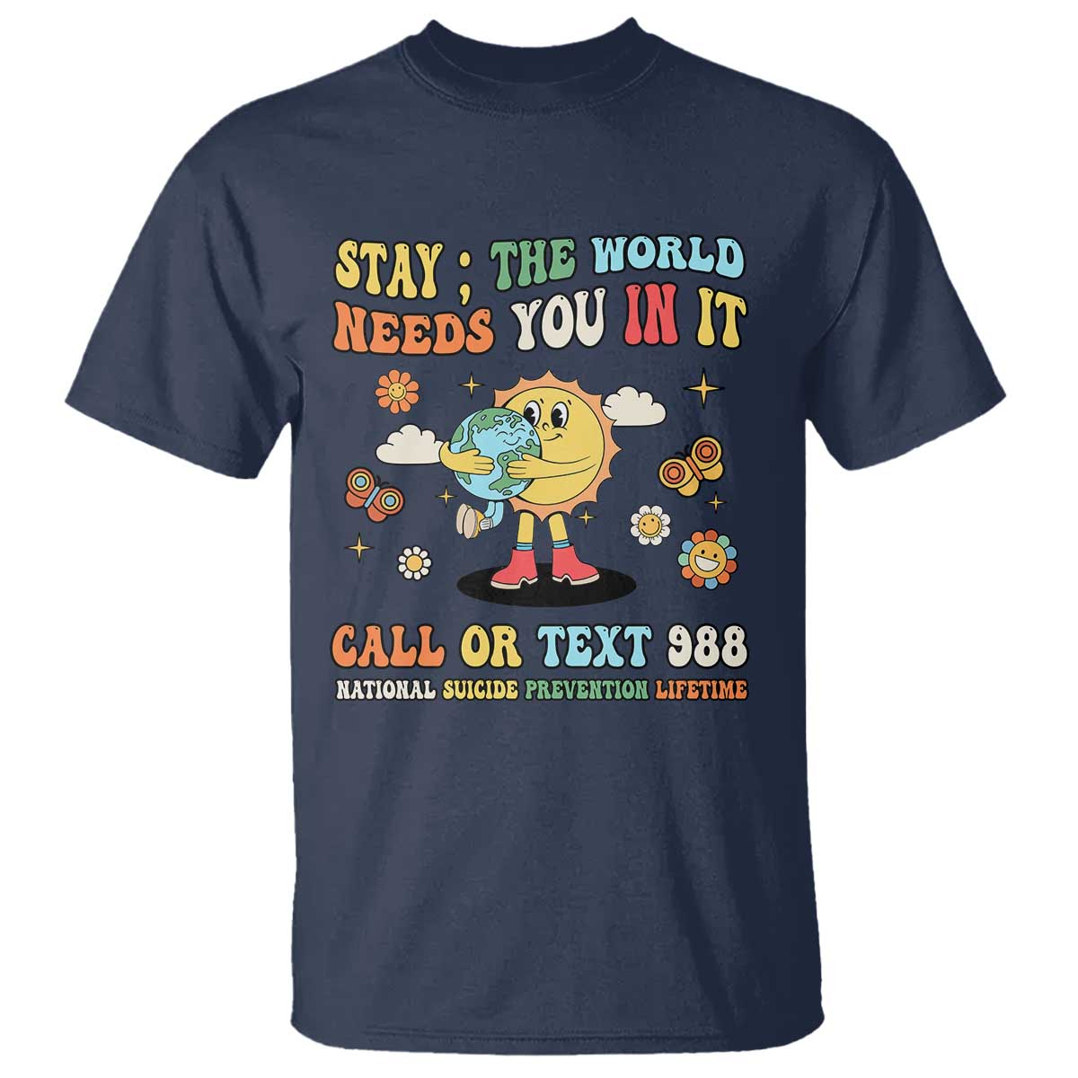 Suicide Prevention Support T Shirt Stay The World Needs You in It You Matter Retro Sun Earth
