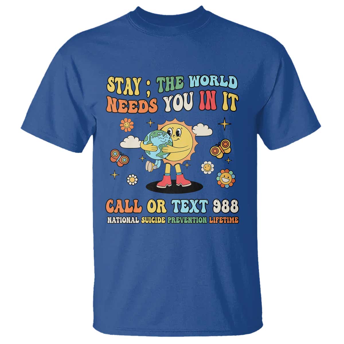 Suicide Prevention Support T Shirt Stay The World Needs You in It You Matter Retro Sun Earth