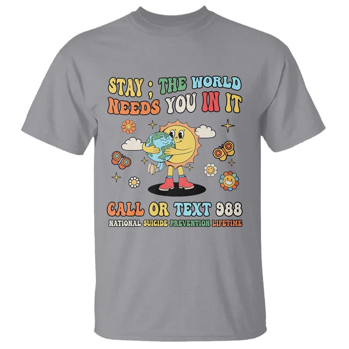 Suicide Prevention Support T Shirt Stay The World Needs You in It You Matter Retro Sun Earth