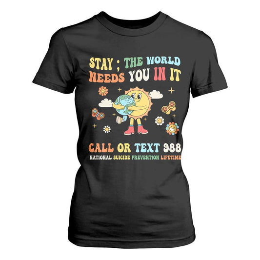 Suicide Prevention Support T Shirt For Women Stay The World Needs You in It You Matter Retro Sun Earth