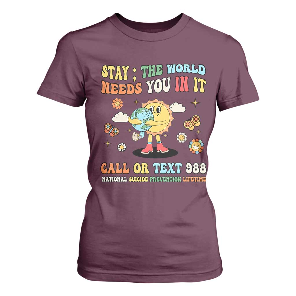 Suicide Prevention Support T Shirt For Women Stay The World Needs You in It You Matter Retro Sun Earth