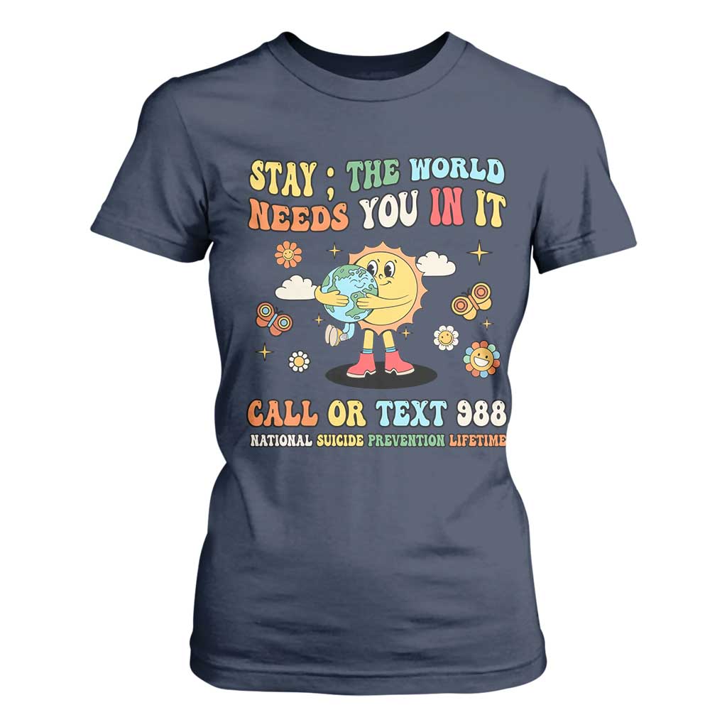 Suicide Prevention Support T Shirt For Women Stay The World Needs You in It You Matter Retro Sun Earth