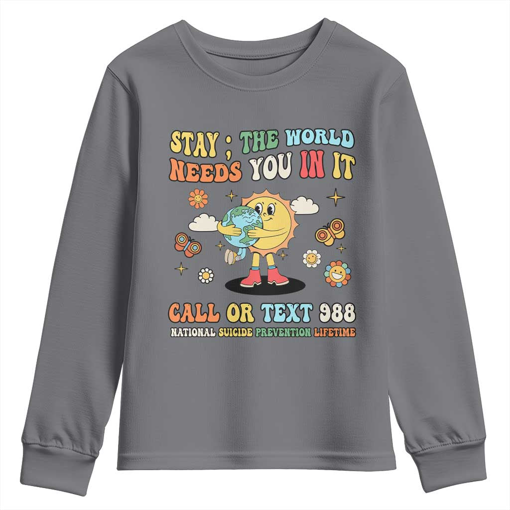 Suicide Prevention Support Youth Sweatshirt Stay The World Needs You in It You Matter Retro Sun Earth