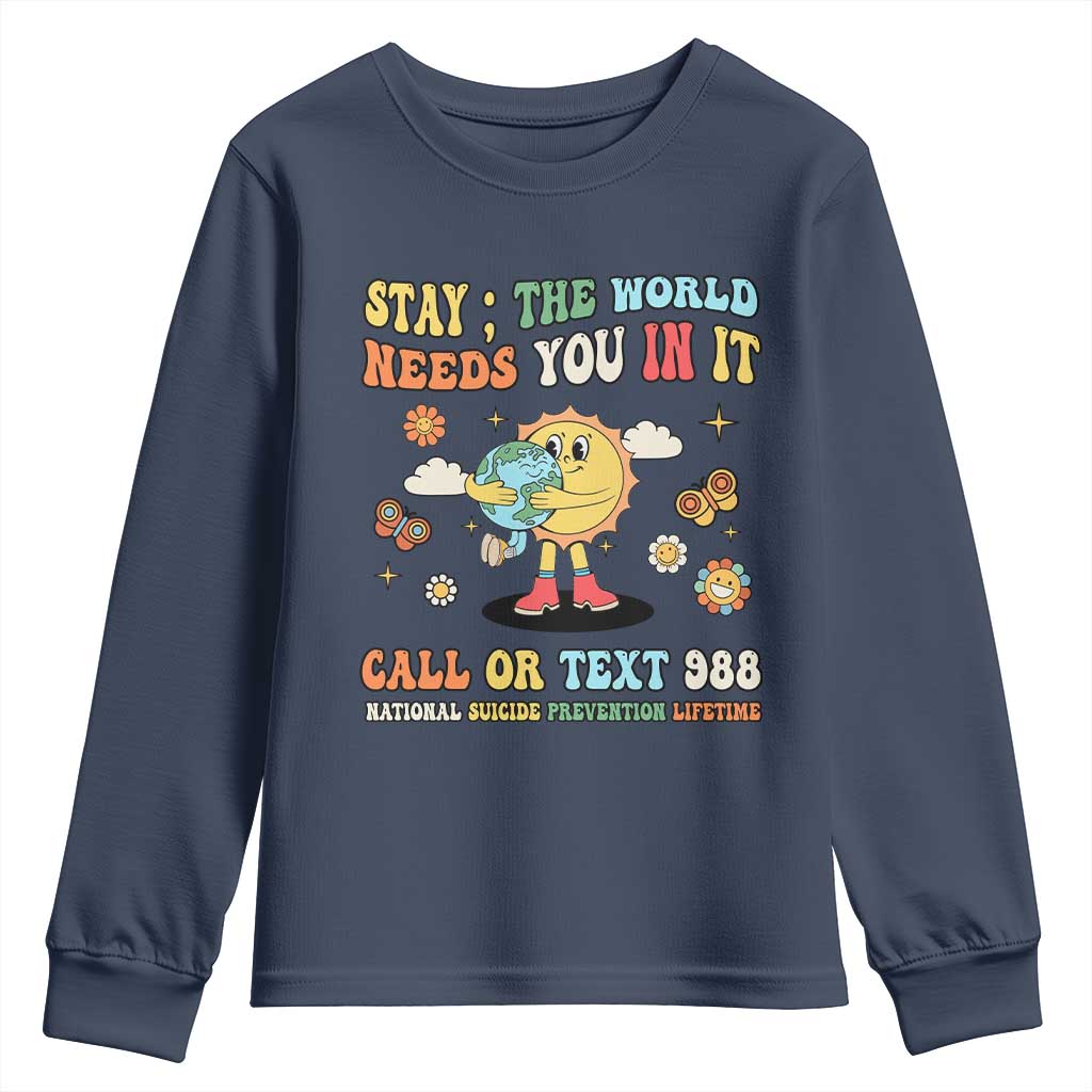 Suicide Prevention Support Youth Sweatshirt Stay The World Needs You in It You Matter Retro Sun Earth