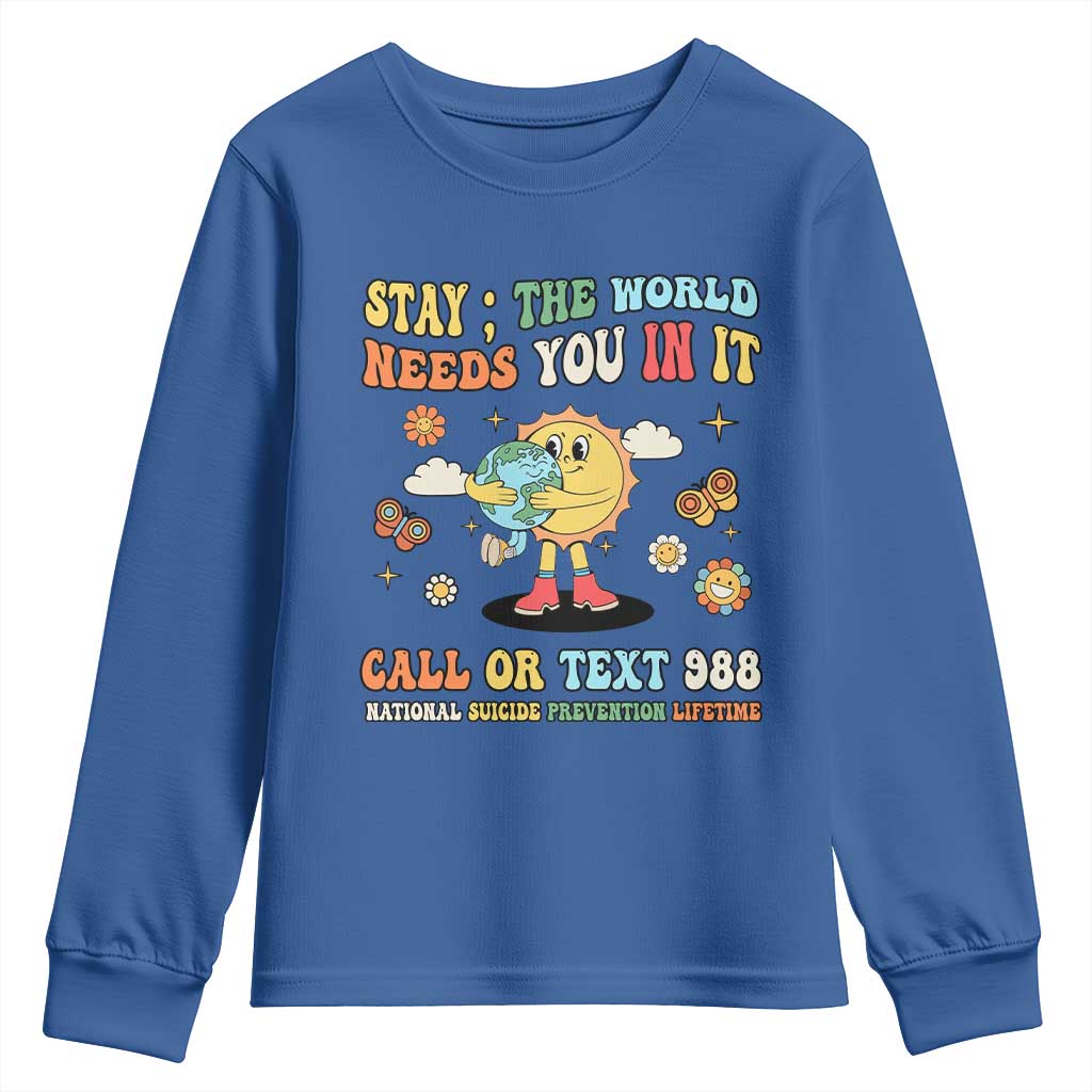 Suicide Prevention Support Youth Sweatshirt Stay The World Needs You in It You Matter Retro Sun Earth