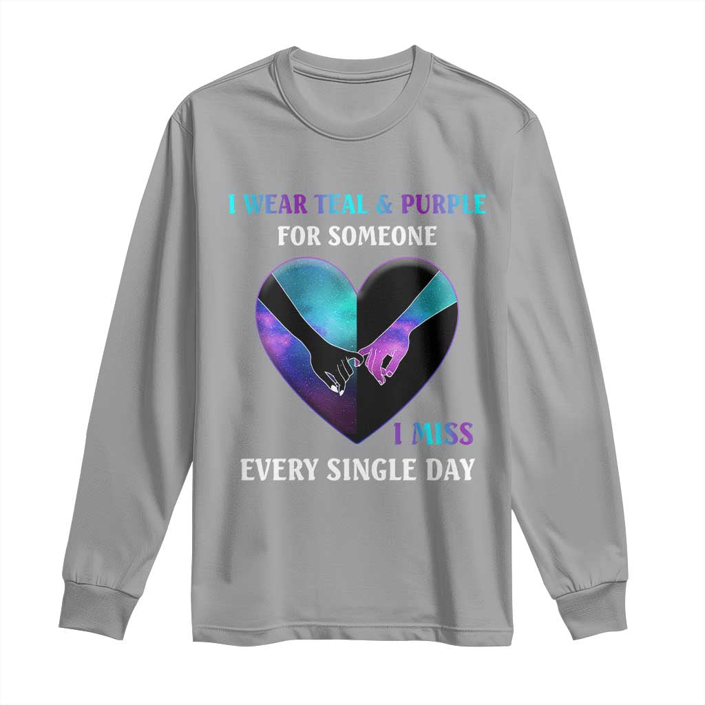 I Wear Teal & Purple for Someone I Miss Every Single Day Suicide Prevention Long Sleeve Shirt