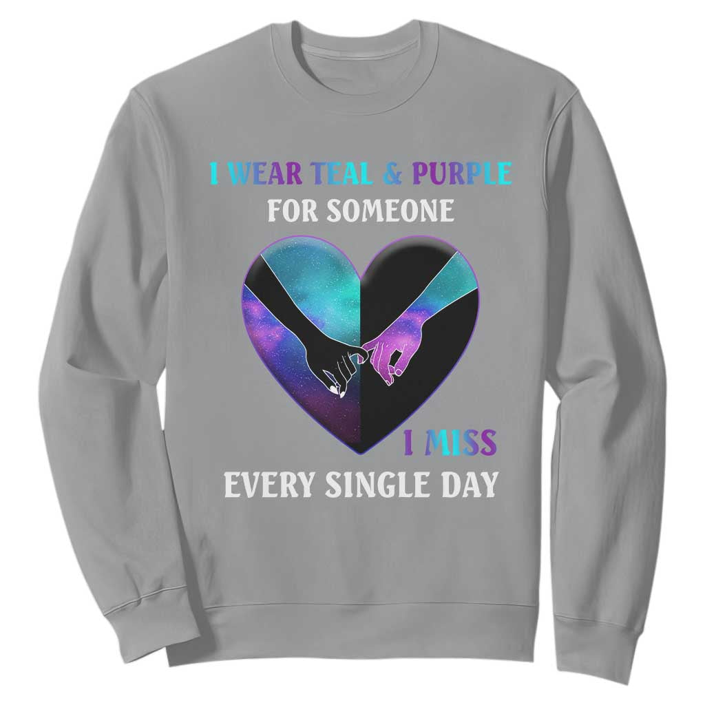 I Wear Teal & Purple for Someone I Miss Every Single Day Suicide Prevention Sweatshirt