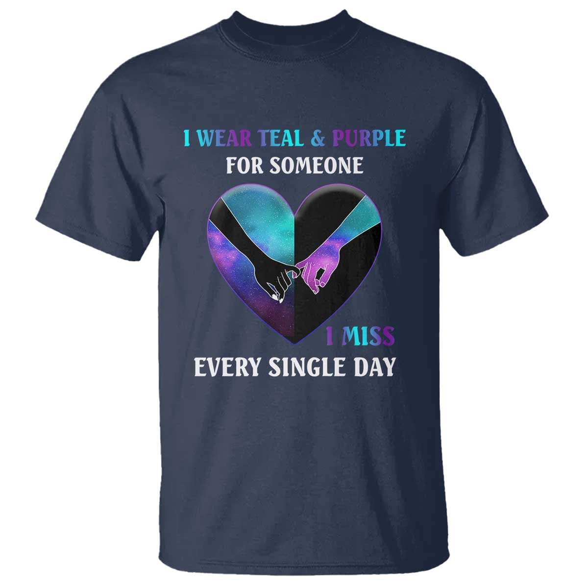I Wear Teal & Purple for Someone I Miss Every Single Day Suicide Prevention T Shirt
