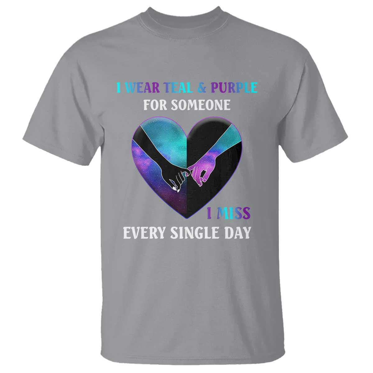 I Wear Teal & Purple for Someone I Miss Every Single Day Suicide Prevention T Shirt