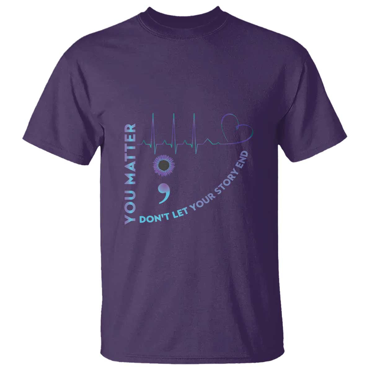 Suicide Prevention Support T Shirt You Matter Don't Let Your Story End Semicolon
