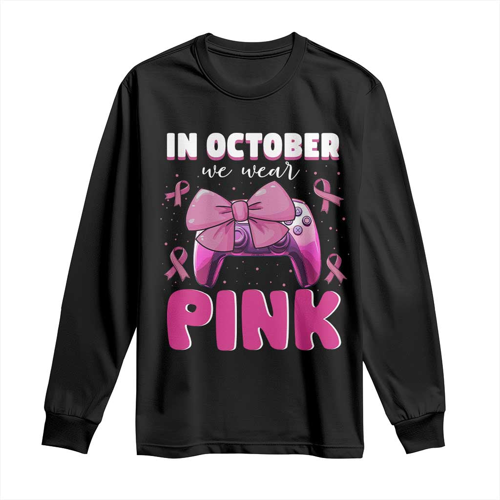 In October We Wear Pink Long Sleeve Shirt Breast Cancer Support Game Console Pink Bow