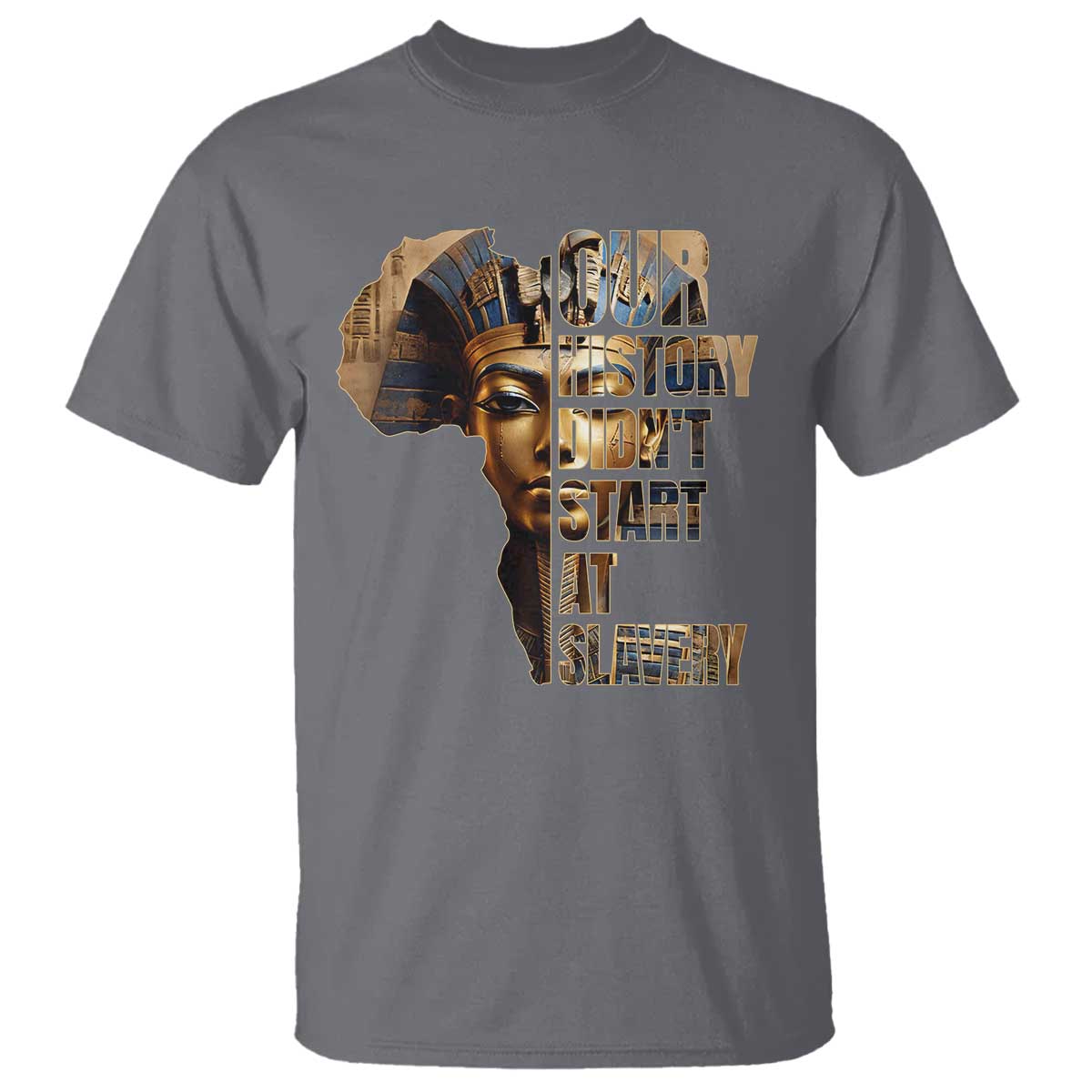 our-history-didnt-start-at-slavery-t-shirt-black-history-month-ancient-egyptian