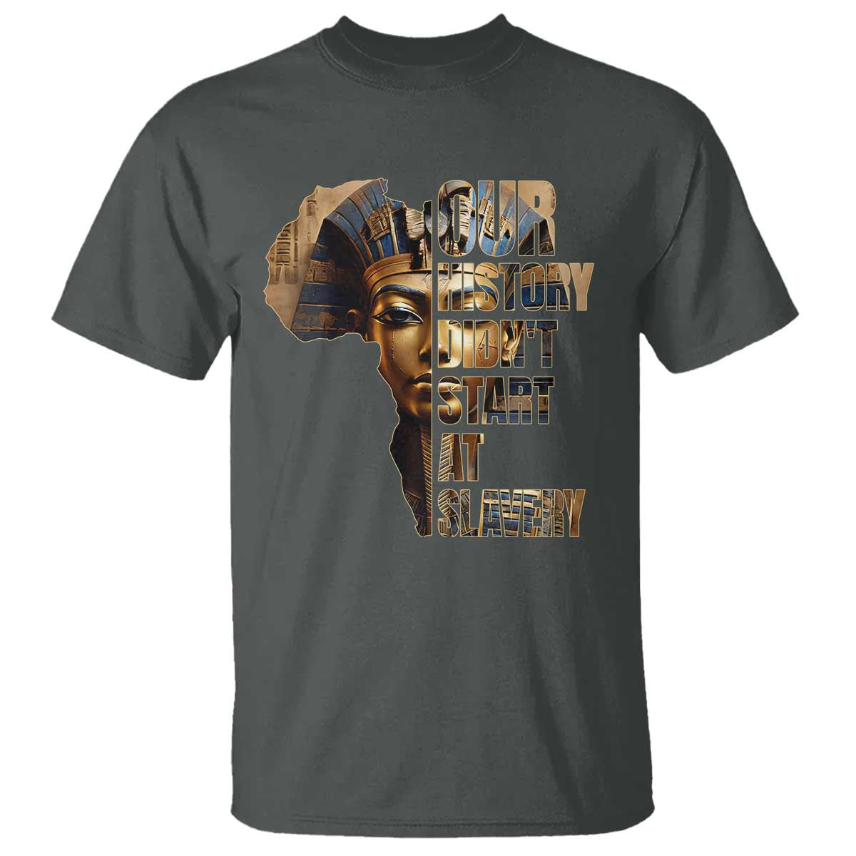 our-history-didnt-start-at-slavery-t-shirt-black-history-month-ancient-egyptian