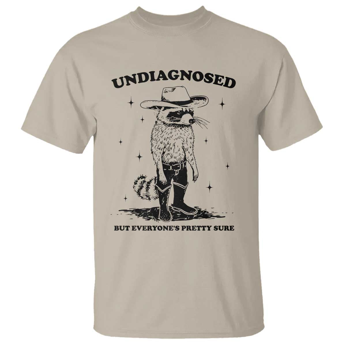 funny-undiagnosed-but-everyones-pretty-sure-t-shirt-cowboy-racoon