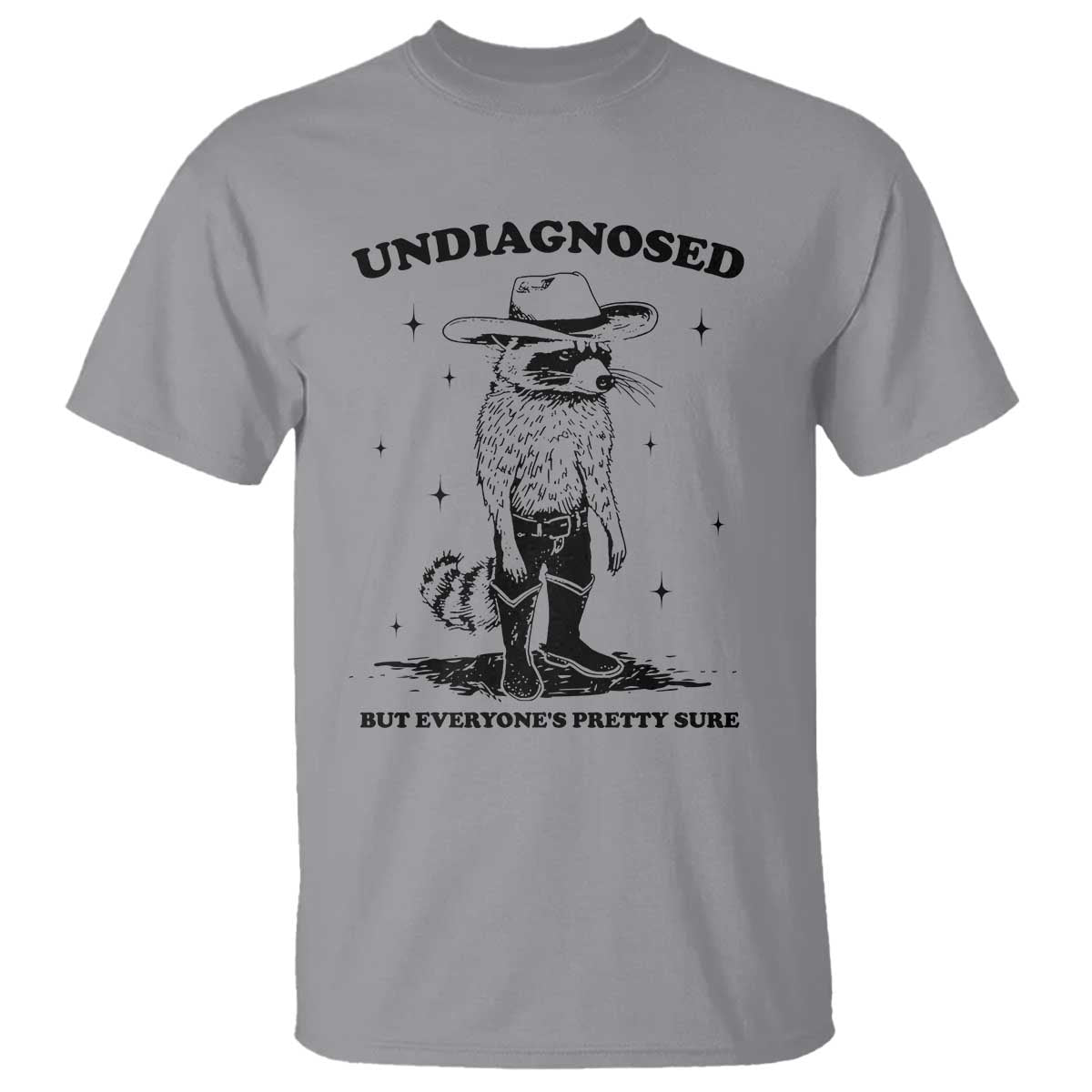 funny-undiagnosed-but-everyones-pretty-sure-t-shirt-cowboy-racoon