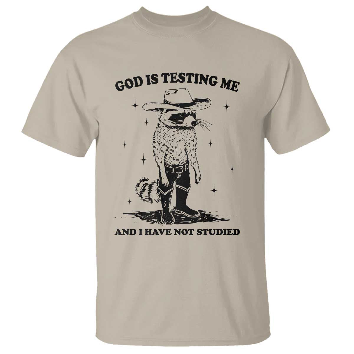 funny-god-is-testing-me-and-i-have-not-studied-t-shirt-cowboy-racoon